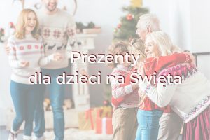 Read more about the article Prezenty na Święta dla dzieci